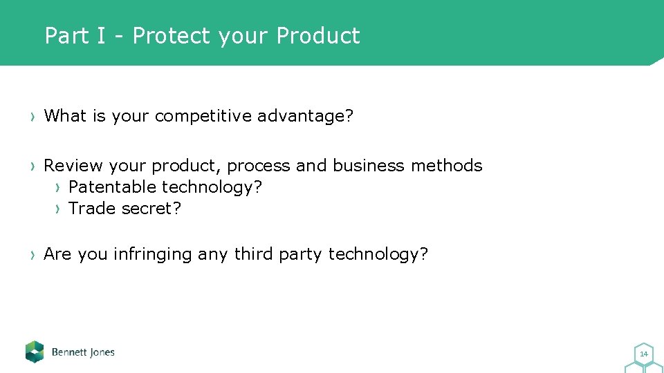 Part I - Protect your Product What is your competitive advantage? Review your product,