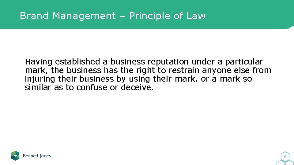 Brand Management – Principle of Law Having established a business reputation under a particular