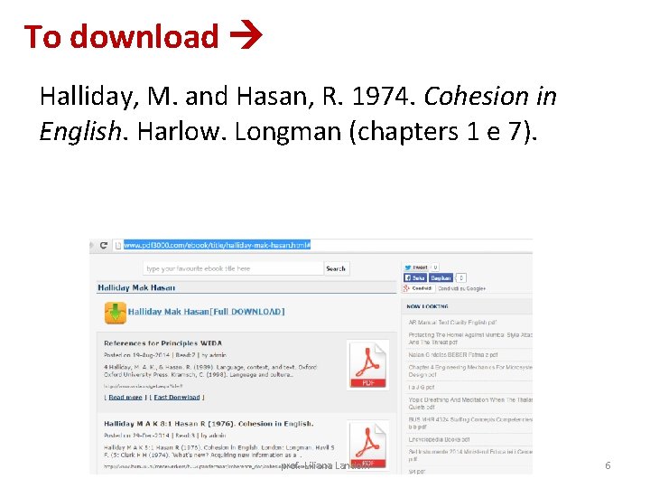 To download Halliday, M. and Hasan, R. 1974. Cohesion in English. Harlow. Longman (chapters