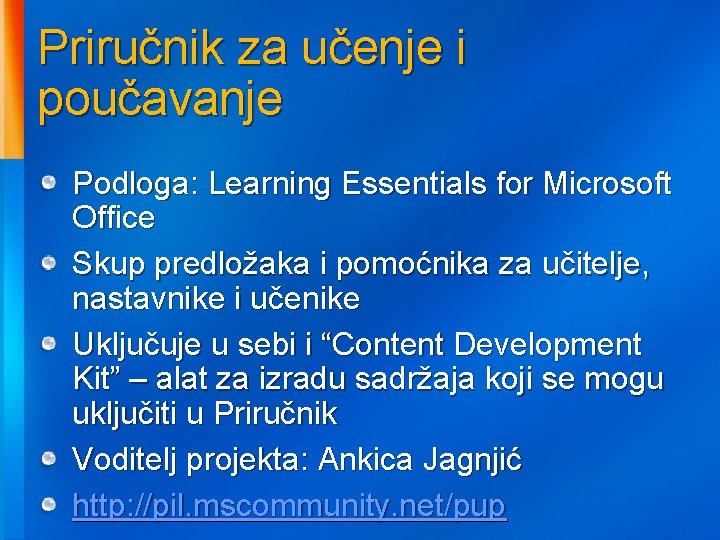 Priručnik za učenje i poučavanje Podloga: Learning Essentials for Microsoft Office Skup predložaka i