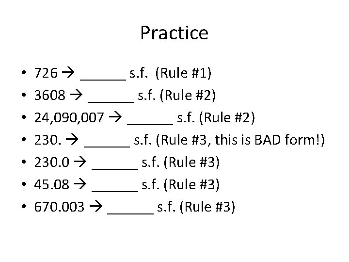 Practice • • 726 ______ s. f. (Rule #1) 3608 ______ s. f. (Rule