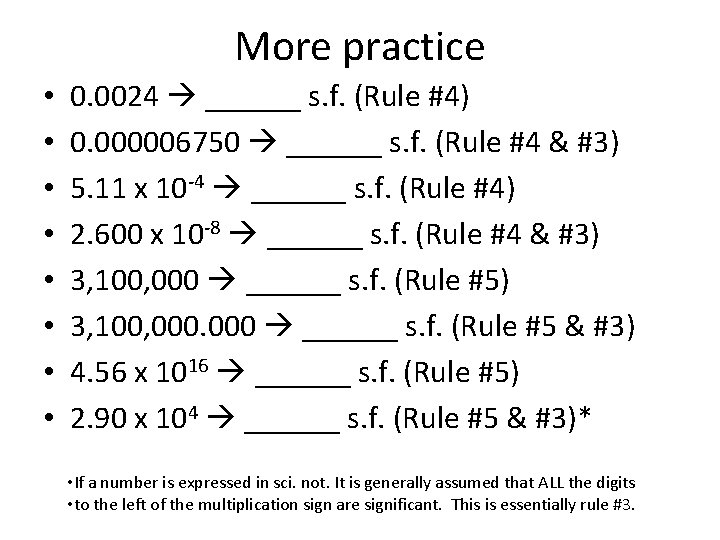 More practice • • 0. 0024 ______ s. f. (Rule #4) 0. 000006750 ______