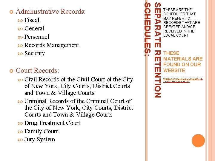 Administrative Records: Fiscal General Personnel Records Management Security Court Records: Civil Records of the