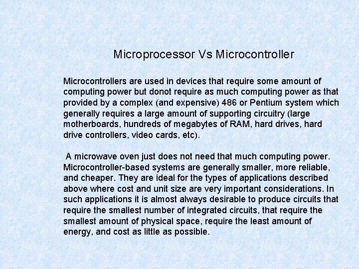 Microprocessor Vs Microcontrollers are used in devices that require some amount of computing power