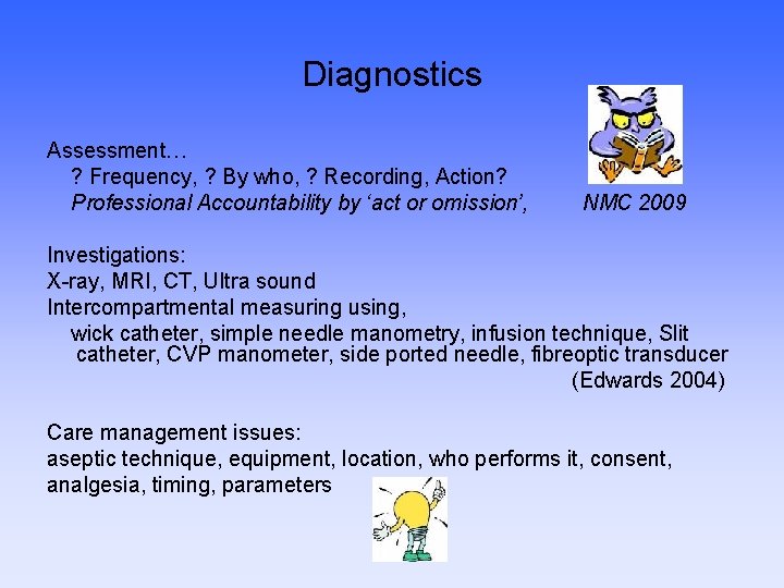 Diagnostics Assessment… ? Frequency, ? By who, ? Recording, Action? Professional Accountability by ‘act