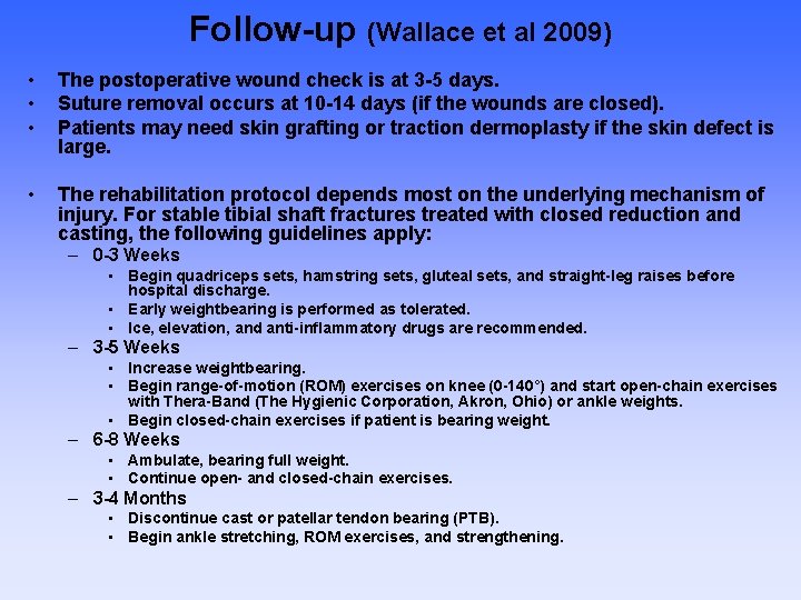 Follow-up (Wallace et al 2009) • • • The postoperative wound check is at