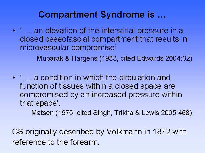 Compartment Syndrome is … • ‘ … an elevation of the interstitial pressure in