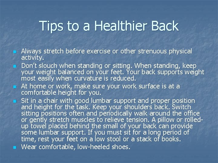 Tips to a Healthier Back n n n Always stretch before exercise or other