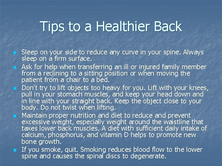 Tips to a Healthier Back n n n Sleep on your side to reduce