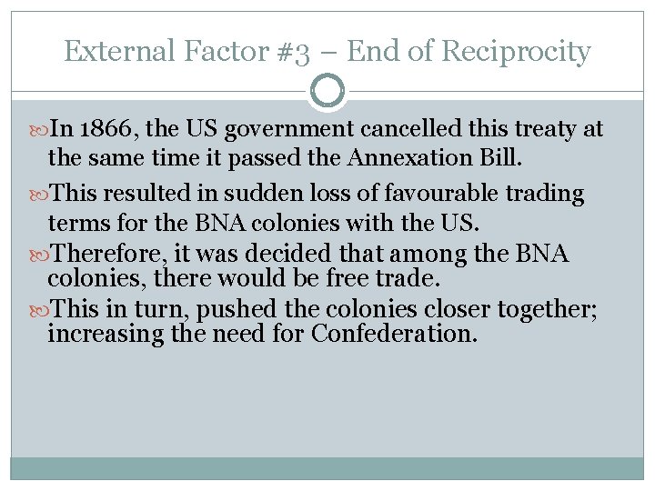 External Factor #3 – End of Reciprocity In 1866, the US government cancelled this