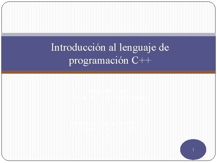 Introducción al lenguaje de programación C++ Presentado por: Oscar Danilo Montoya Giraldo Sistemas de