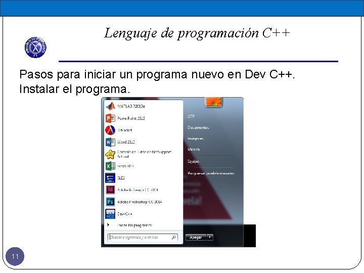 Lenguaje de programación C++ Pasos para iniciar un programa nuevo en Dev C++. Instalar