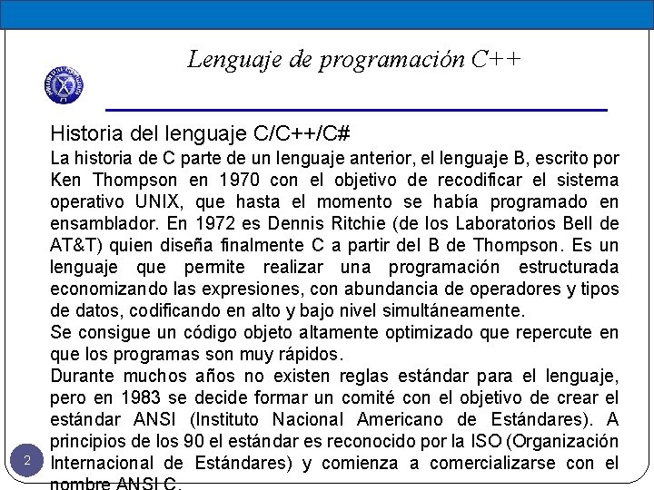 Lenguaje de programación C++ Historia del lenguaje C/C++/C# 2 La historia de C parte