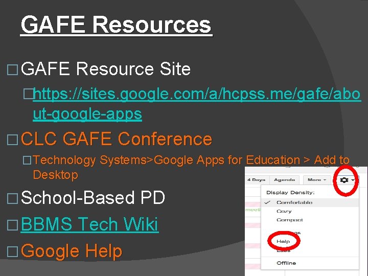 GAFE Resources � GAFE Resource Site �https: //sites. google. com/a/hcpss. me/gafe/abo ut-google-apps � CLC