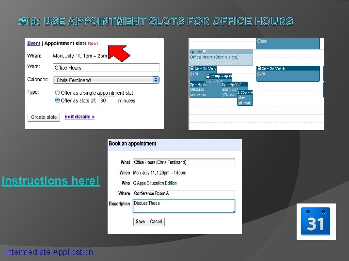 #19: USE APPOINTMENT SLOTS FOR OFFICE HOURS Instructions here! Intermediate Application 