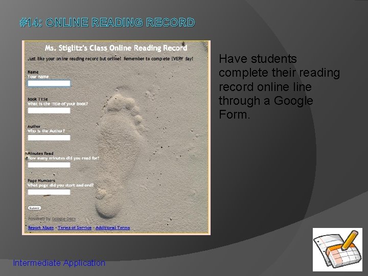 #14: ONLINE READING RECORD Have students complete their reading record online through a Google