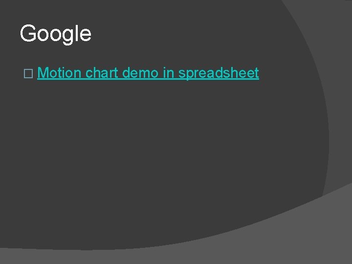 Google � Motion chart demo in spreadsheet 