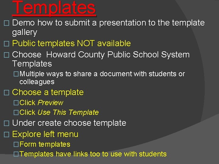 Templates � Demo how to submit a presentation to the template gallery � Public