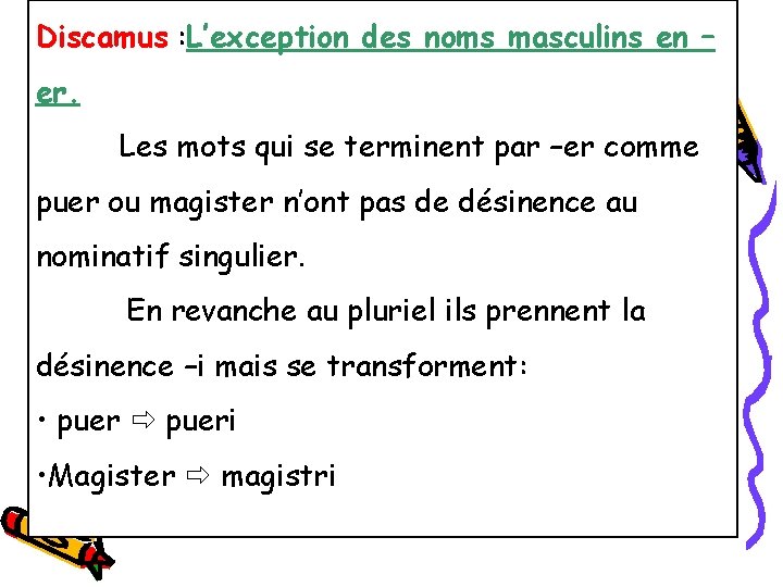Discamus : L’exception des noms masculins en – er. Les mots qui se terminent