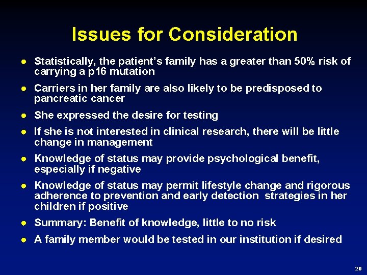 Issues for Consideration ● Statistically, the patient’s family has a greater than 50% risk