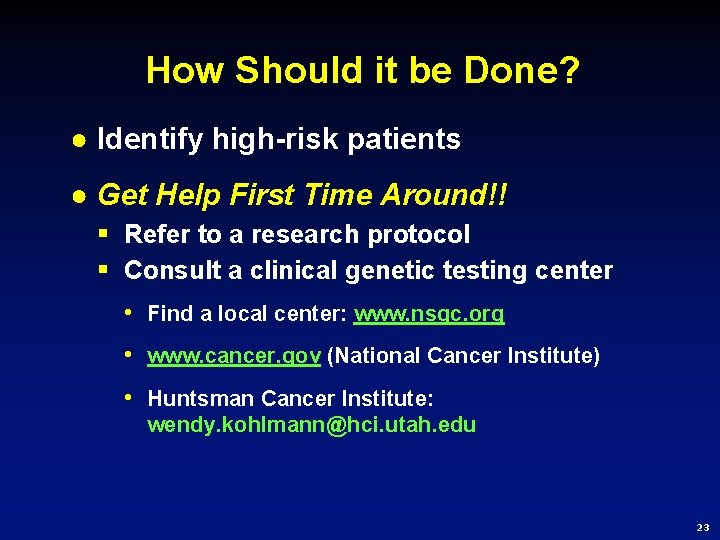 How Should it be Done? ● Identify high-risk patients ● Get Help First Time