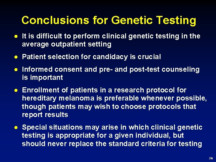 Conclusions for Genetic Testing ● It is difficult to perform clinical genetic testing in