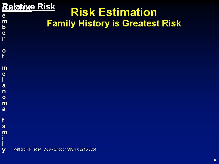  • Relative Factor M e m b e r Risk Estimation Family History