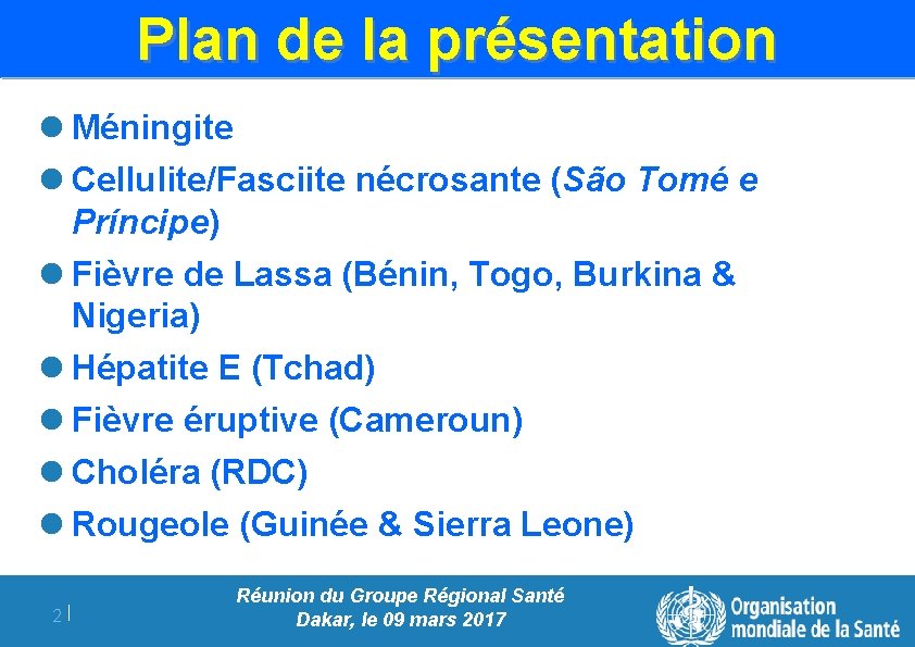 Plan de la présentation l Méningite l Cellulite/Fasciite nécrosante (São Tomé e Príncipe) l Plan de la présentation l Méningite l Cellulite/Fasciite nécrosante (São Tomé e Príncipe) l