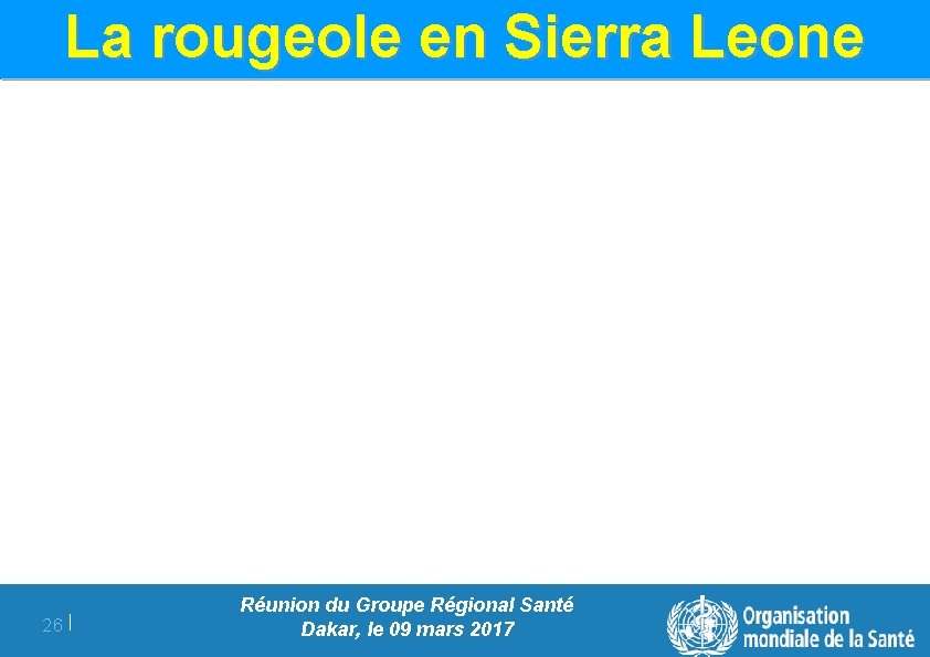 La rougeole en Sierra Leone 26 | Réunion du Groupe Régional Santé Dakar, le