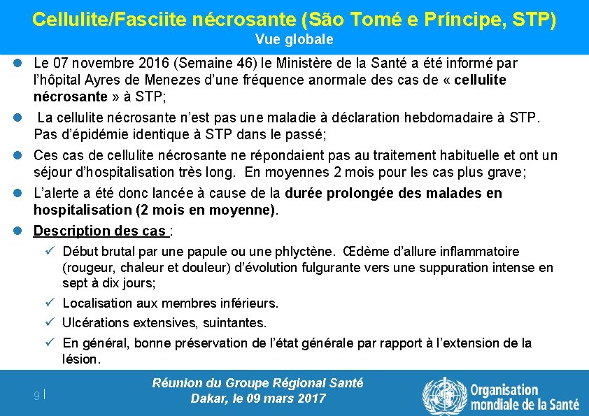 Cellulite/Fasciite nécrosante (São Tomé e Príncipe, STP) Vue globale l Le 07 novembre 2016