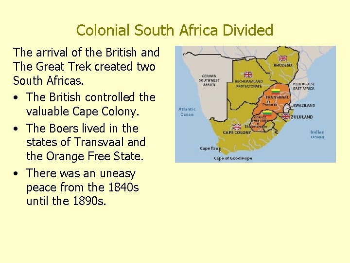 Colonial South Africa Divided The arrival of the British and The Great Trek created