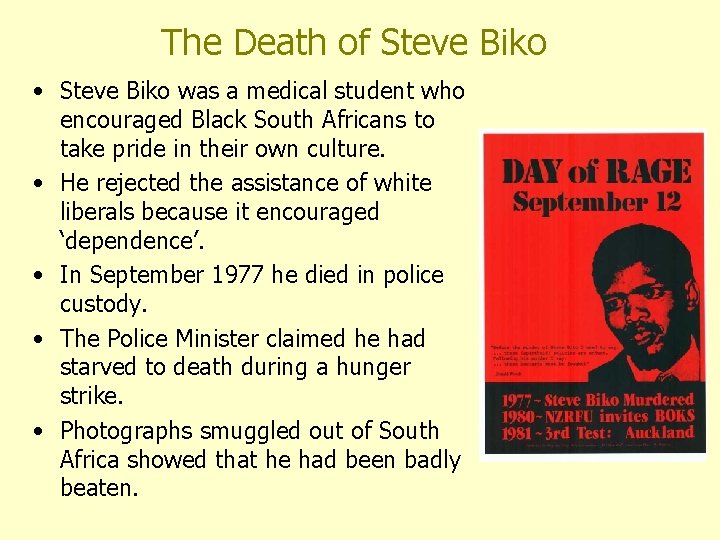 The Death of Steve Biko • Steve Biko was a medical student who encouraged