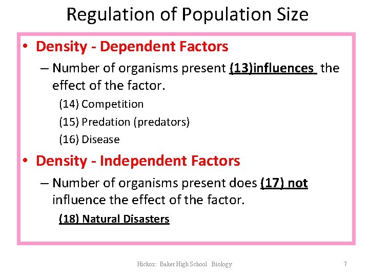 Regulation of Population Size • Density - Dependent Factors – Number of organisms present