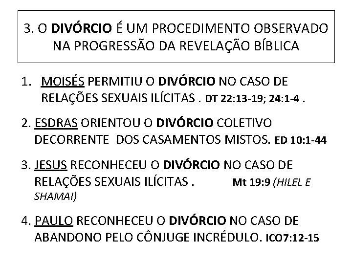 3. O DIVÓRCIO É UM PROCEDIMENTO OBSERVADO NA PROGRESSÃO DA REVELAÇÃO BÍBLICA 1. MOISÉS