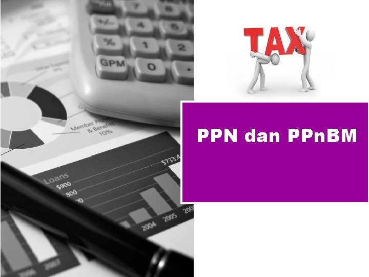 PPN dan PPn. BM 