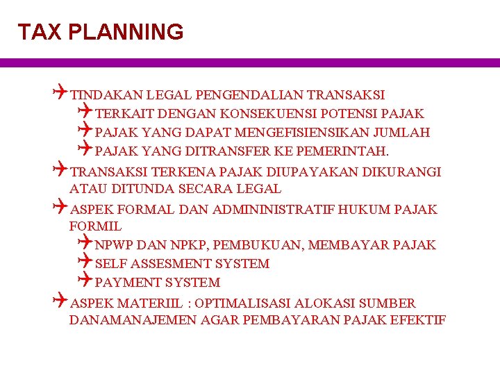 TAX PLANNING QTINDAKAN LEGAL PENGENDALIAN TRANSAKSI QTERKAIT DENGAN KONSEKUENSI POTENSI PAJAK QPAJAK YANG DAPAT