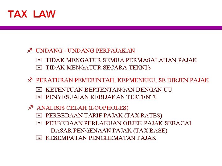 TAX LAW f UNDANG - UNDANG PERPAJAKAN + TIDAK MENGATUR SEMUA PERMASALAHAN PAJAK +