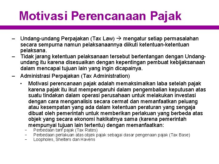 Motivasi Perencanaan Pajak – Undang-undang Perpajakan (Tax Law) mengatur setiap permasalahan secara sempurna namun