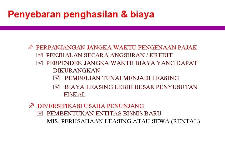 Penyebaran penghasilan & biaya f PERPANJANGAN JANGKA WAKTU PENGENAAN PAJAK + PENJUALAN SECARA ANGSURAN