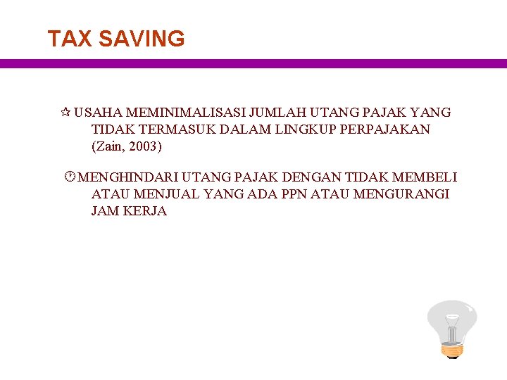 TAX SAVING ¶ USAHA MEMINIMALISASI JUMLAH UTANG PAJAK YANG TIDAK TERMASUK DALAM LINGKUP PERPAJAKAN