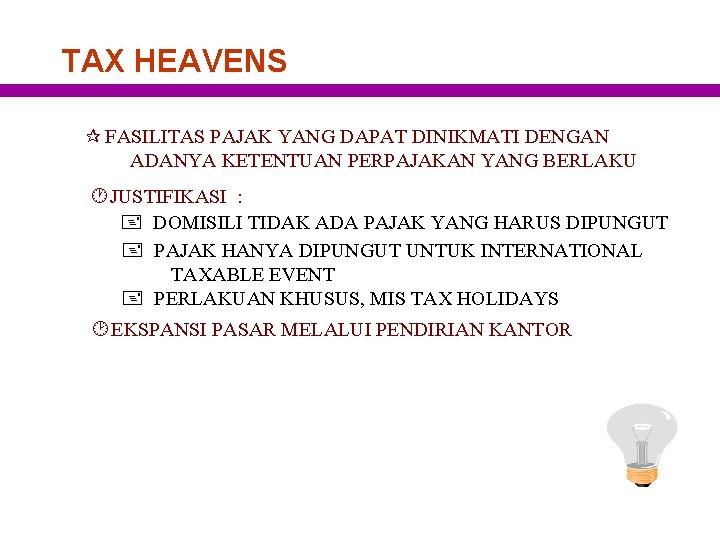 TAX HEAVENS ¶ FASILITAS PAJAK YANG DAPAT DINIKMATI DENGAN ADANYA KETENTUAN PERPAJAKAN YANG BERLAKU