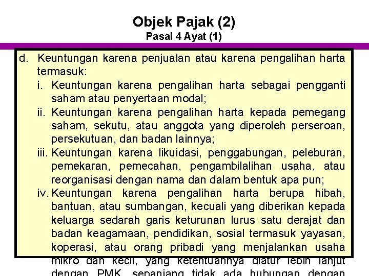 Objek Pajak (2) Pasal 4 Ayat (1) d. Keuntungan karena penjualan atau karena pengalihan