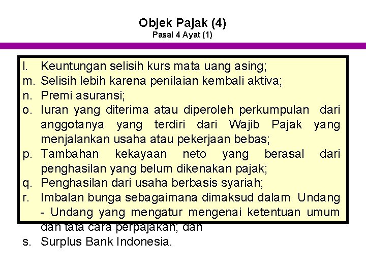 Objek Pajak (4) Pasal 4 Ayat (1) l. m. n. o. p. q. r.