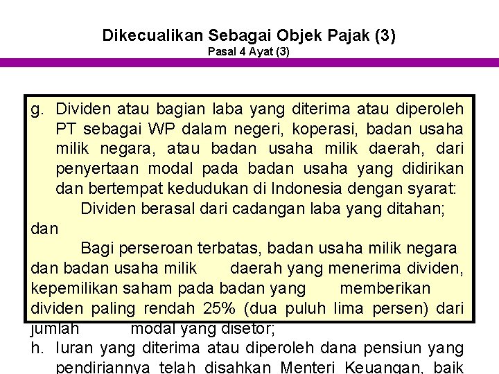 Dikecualikan Sebagai Objek Pajak (3) Pasal 4 Ayat (3) g. Dividen atau bagian laba