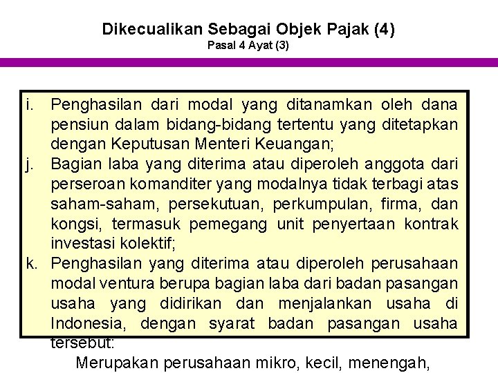 Dikecualikan Sebagai Objek Pajak (4) Pasal 4 Ayat (3) i. Penghasilan dari modal yang