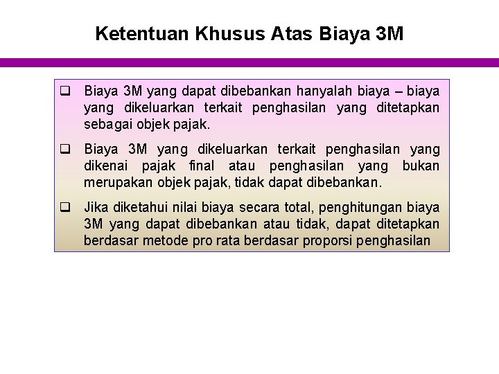 Ketentuan Khusus Atas Biaya 3 M q Biaya 3 M yang dapat dibebankan hanyalah