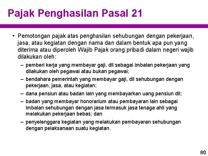 Pajak Penghasilan Pasal 21 • Pemotongan pajak atas penghasilan sehubungan dengan pekerjaan, jasa, atau