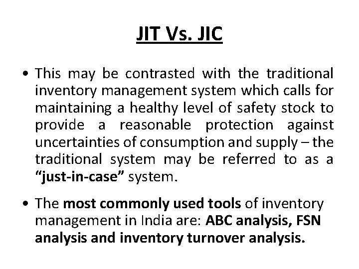 JIT Vs. JIC • This may be contrasted with the traditional inventory management system