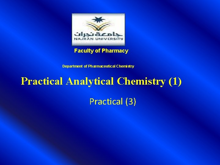 Faculty of Pharmacy Department of Pharmaceutical Chemistry Practical Analytical Chemistry (1) Practical (3) 