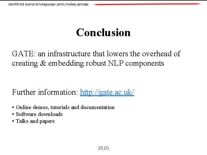  Conclusion GATE: an infrastructure that lowers the overhead of creating & embedding robust